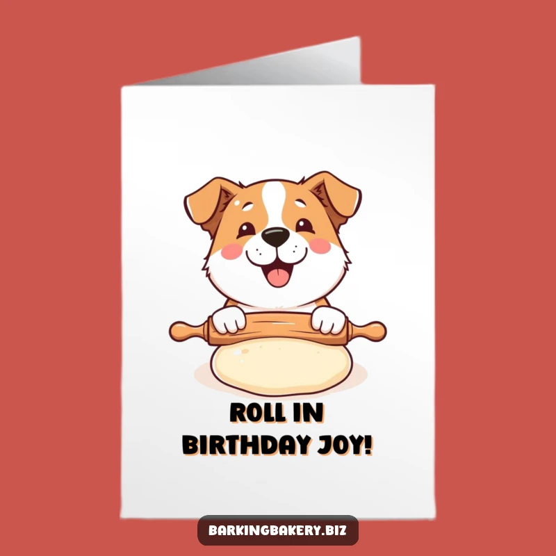 Free Printable Bday Card: Dog Rolling Dough, Funny Downloadable Gift