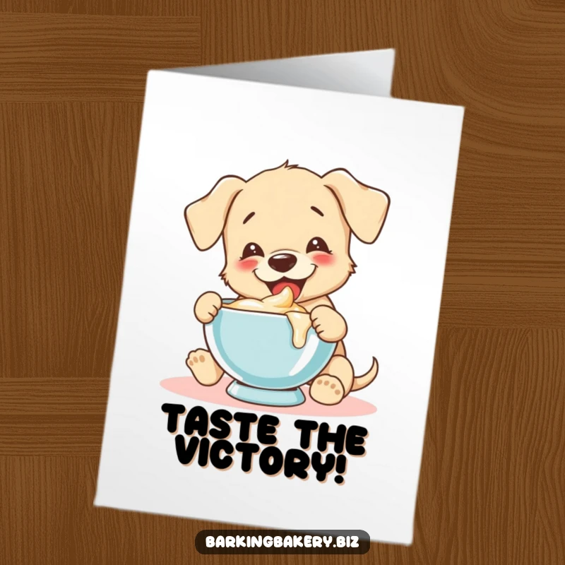 Funny Free Printable Congratulations Card: A puppy joyfully tasting batter from a mixing bowl, celebrating an achievement with sweet delight.
