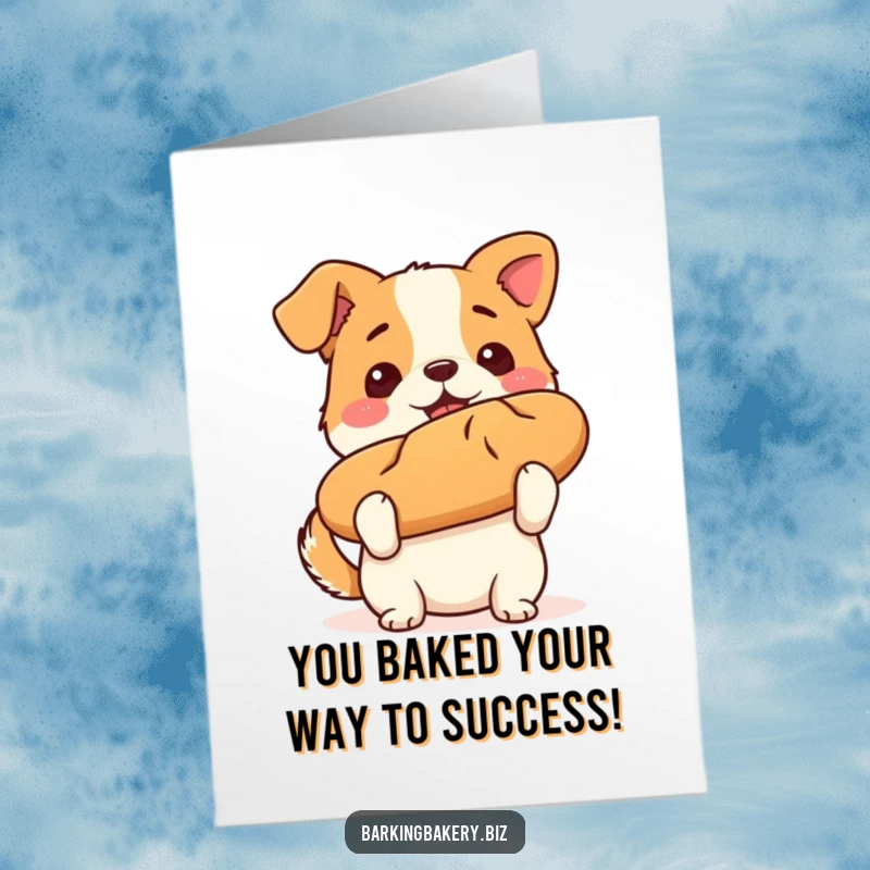 Funny Free Printable Congrats Card: Dog triumphantly holding a perfectly baked loaf of bread, celebrating a major achievement.