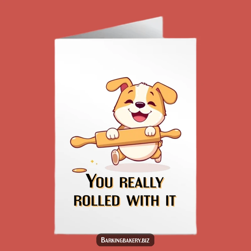 Free Printable Congrats Card: Dog Rolling Pin Antics - Funny Downloadable Card